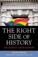 Cover image of book The Right Side of History: 100 Years of LGBTQI Activism by Adrian Brooks 