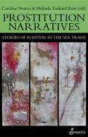 Cover image of book Prostitution Narratives: Stories of Survival in the Sex Trade by Caroline Norma and Melinda Tankard Reist (Editors)