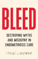 Cover image of book Bleed: Destroying Myths and Misogyny in Endometriosis Care by Tracey Lindeman 