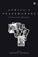 Cover image of book Africa's Peacemakers: Nobel Peace Laureates of African Descent by Adekeye Adebajo 