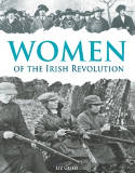 Cover image of book Women of the Irish Revolution by Liz Gillis