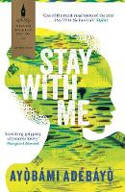 Cover image of book Stay With Me by Ayobami Adebayo 