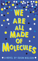 Cover image of book We Are All Made of Molecules by Susin Nielsen