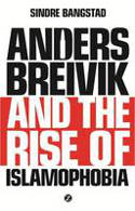 Cover image of book Anders Breivik and the Rise of Islamophobia by Sindre Bangstad