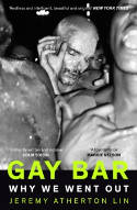 Cover image of book Gay Bar: Why We Went Out by Jeremy Atherton Lin