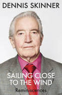 Cover image of book Sailing Close to the Wind: Reminiscences by Dennis Skinner 