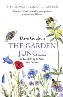 Cover image of book The Garden Jungle: Or Gardening to Save the Planet by Dave Goulson 