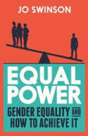 Cover image of book Equal Power: Gender Equality and How to Achieve It by Jo Swinson 