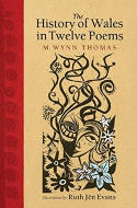 Cover image of book The History of Wales in Twelve Poems by M. Wynn Thomas 