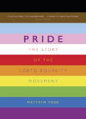 Cover image of book Pride: The Story of the LGBTQ Equality Movement by Matthew Todd 