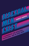 Cover image of book Bisexual Men Exist: A Handbook for Bisexual, Pansexual and M-Spec Men by Vaneet Mehta