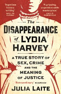 Cover image of book The Disappearance of Lydia Harvey by Julia Laite 