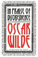 Cover image of book In Praise of Disobedience: The Soul of Man Under Socialism and Other Writings by Oscar Wilde 