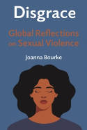 Cover image of book Disgrace: Global Reflections on Sexual Violence by Joanna Bourke