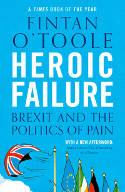 Cover image of book Heroic Failure: Brexit and the Politics of Pain by Fintan O'Toole 