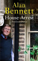 Cover image of book House Arrest: Pandemic Diaries by Alan Bennett 