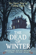 Cover image of book The Dead of Winter: Ten Classic Tales for Chilling Nights by Various authors, Edited by Cecily Gayford