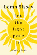 Cover image of book Let the Light Pour In: Morning Poems by Lemn Sissay