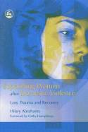 Cover image of book Supporting Women after Domestic Violence: Loss, Trauma and Recovery by Hilary Abrahams 