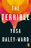 Cover image of book The Terrible by Yrsa Daley-Ward 