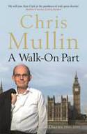 Cover image of book A Walk-On Part: Diaries 1994-1999 by Chris Mullin