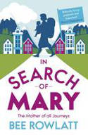 Cover image of book In Search of Mary: The Mother of All Journeys by Bee Rowlatt 