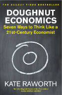 Cover image of book Doughnut Economics: Seven Ways to Think Like a 21st-Century Economist by Kate Raworth 