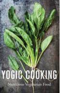 Cover image of book Yogic Cooking: Nutritious Vegetarian Food by Garuda Hellas 