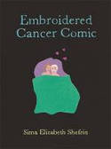 Cover image of book The Embroidered Cancer Comic by Sima Elizabeth Shefrin