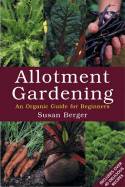 Cover image of book Allotment Gardening: An Organic Guide for Beginners by Susan Berger 