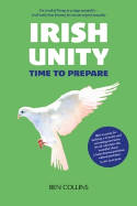 Cover image of book Irish Unity: Time to Prepare by Ben Collins