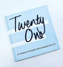 Cover image of book Twenty One: 21 Stories of Women Who Shaped Our City by The Women 