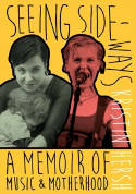 Cover image of book Seeing Sideways: A Memoir of Music and Motherhood by Kristin Hersh 