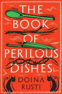 Cover image of book The Book of Perilous Dishes by Doina Rusti