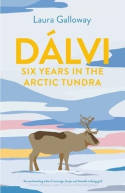 Cover image of book Dálvi: Six Years in the Arctic Tundra by Laura Galloway