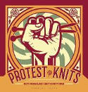 Cover image of book Protest Knits: Got Needles? Get Knitting! by Geraldine Warner