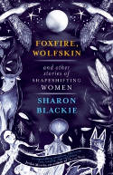 Cover image of book Foxfire, Wolfskin & Other Stories of Shapeshifting Women by Sharon Blackie