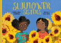 Cover image of book Sunflower Sisters by Monika Singh Gangotra and Michaela Dias-Hayes