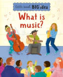 Cover image of book Little Book, Big Idea: What is Music? by Katie Rewse 