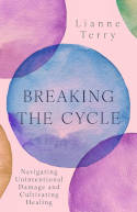 Cover image of book Breaking the Cycle: Navigating Unintentional Damage and Cultivating Healing by Lianne Terry 