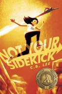 Cover image of book Not Your Sidekick by C.B. Lee