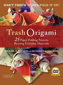 Cover image of book Trash Origami: 25 Paper Folding Projects Reusing Everyday Materials by Michael G. LaFosse and Richard L. Alexander 